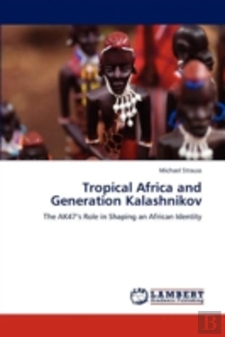 Bertrand.pt - Tropical Africa And Generation Kalashnikov