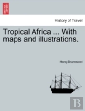 Tropical Africa ... With Maps And Illust
