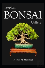 Tropical Bonsai Gallery