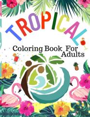 Tropical Coloring Book For Adults