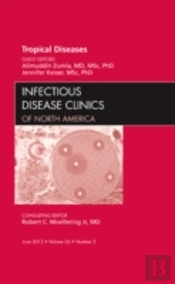 Tropical Diseases, An Issue Of Infectious Disease Clinics