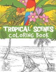 Tropical Scenes Coloring Book