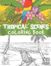 Tropical Scenes Coloring Book