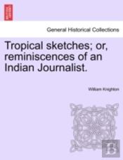 Tropical Sketches; Or, Reminiscences Of