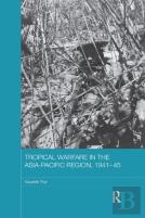 Tropical Warfare In The Asia-Pacific Region, 1941-45