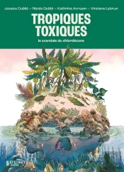 Tropiques Toxiques : Le Scandale Du Chlordécone