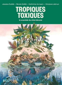 Bertrand.pt - Tropiques Toxiques : Le Scandale Du Chlordécone