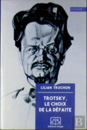 Trotsky, Le Choix De La Défaite