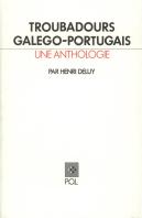 Troubadours Galego-Portugais ; Une Anthologie
