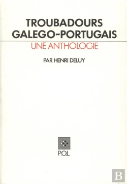 Bertrand.pt - Troubadours Galego-Portugais ; Une Anthologie
