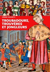 Troubadours, Trouvères Et Jongleurs