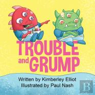 Trouble And Grump
