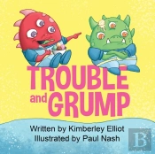 Trouble And Grump