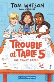 Trouble At Table 5 #1: The Candy Caper