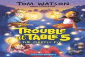 Trouble At Table 5 #3: The Firefly Fix