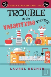 Trouble At The Valentine Factory