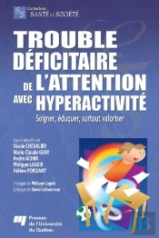 Trouble D2ficitaire De L'Attention Avec Hyperactivité ; Soigner, Éduquer, Surtout Valoriser