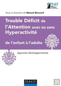 Bertrand.pt - Trouble Déficit De L'Attention Avec Hyperactivité De L'Enfant À L'Adulte ; Approche Développementale