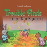 Trouble Finds Toby Tan Squirrel