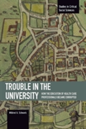Trouble In The University: How The Education Of Health Care Professionals Became Corrupted
