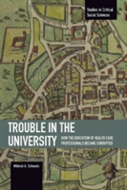 Bertrand.pt - Trouble In The University: How The Education Of Health Care Professionals Became Corrupted