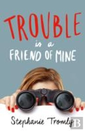 Trouble Is A Friend Of Mine