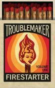 Trouble Maker Fire Starter