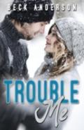 Trouble Me