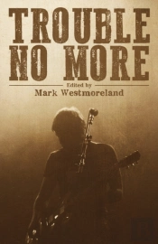 Trouble No More: Crime Fiction Inspired