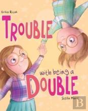 Trouble With Being A Double