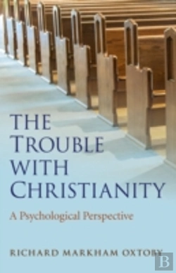 Bertrand.pt - Trouble With Christianity, The - A Psychological Perspective
