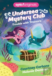 Trouble With Treasure (Undersea Mystery Club Book 2)