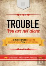 Trouble - You Are Not Alone