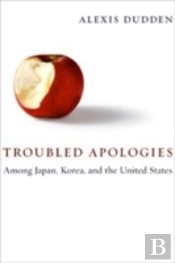 Troubled Apologies Among Japan, Korea, And The United States