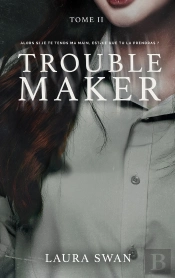 Troublemaker Tome 2