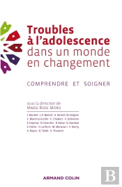 Troubles À L'Adolescence Dans Un Monde En Changement ; Comprendre Et Soigner
