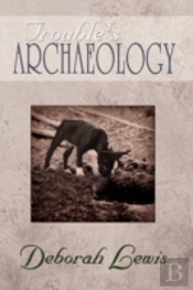 Trouble'S Archaeology