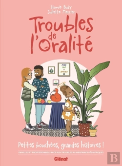 Bertrand.pt - Troubles De L'Oralité : Familles Et Professionnels Face Aux Troubles Alimentaires Pédiatriques
