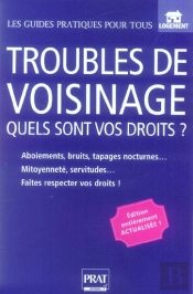 Troubles De Voisinage Le Guide Pratique 2006
