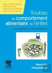 Troubles Du Comportement Alimentaire De L'Enfant ; Du Nourrisson Au Pré-Adolescent ; Manuel Diagnostic Et Thérapeutique