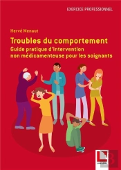 Troubles Du Comportement : Guide Pratique D'Intervention Non Médicamenteuse Pour Les Soignants
