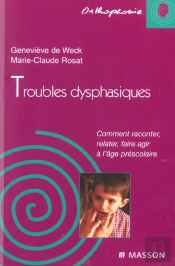 Troubles Dysphasiques : Comment Raconter, Relater, Faire Agir À L'Âge Préscolaire