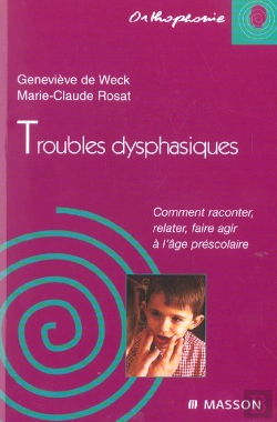 Bertrand.pt - Troubles Dysphasiques : Comment Raconter, Relater, Faire Agir À L'Âge Préscolaire