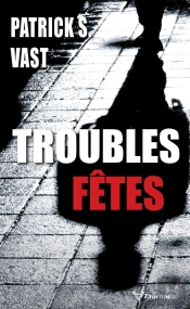 Troubles Fêtes