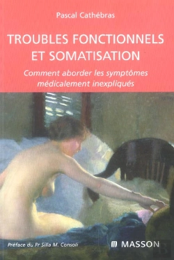 Bertrand.pt - Troubles Fonctionnels Et Somatisation ; Comment Aborder Les Symptomes Medicalement Inexpliques