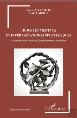 Bertrand.pt - Troubles Mentaux Et Interprétations Informatiques ; Contributions À L'Étude Du Fonctionnement Psychique