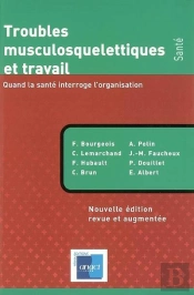 Troubles Musculosquelettiques Et Travail ; Quand La Santé Interroge L'Organisation