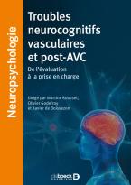 Troubles Neurocognitifs Vasculaires Et Post-Avc ; De L'Évaluation À La Prise En Charge