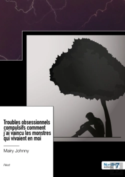 Bertrand.pt - Troubles Obsessionnels Compulsifs : Comment J'Ai Vaincu Les Monstres Qui Vivaient En Moi