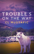 Trouble'S On The Way